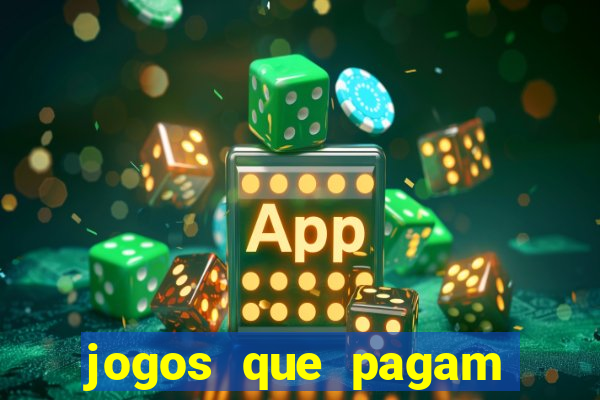 jogos que pagam muito dinheiro