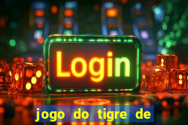 jogo do tigre de r$ 5