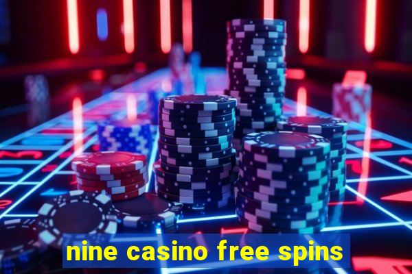 nine casino free spins