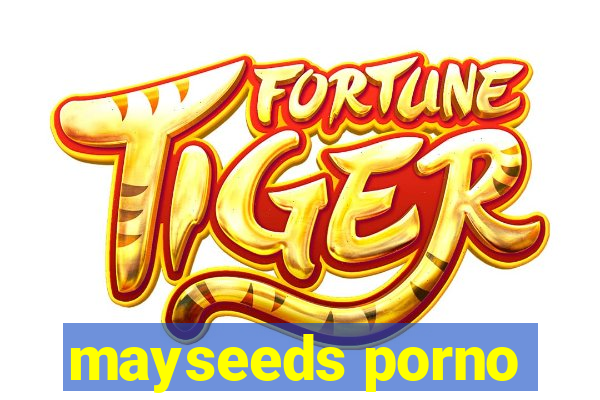 mayseeds porno