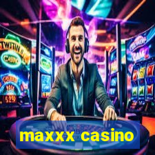 maxxx casino