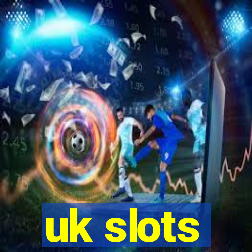 uk slots