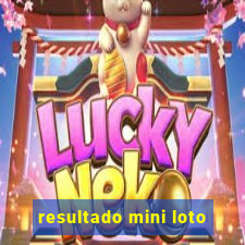 resultado mini loto