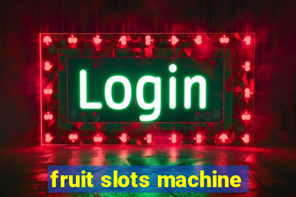 fruit slots machine