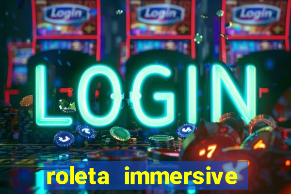 roleta immersive estrela bet