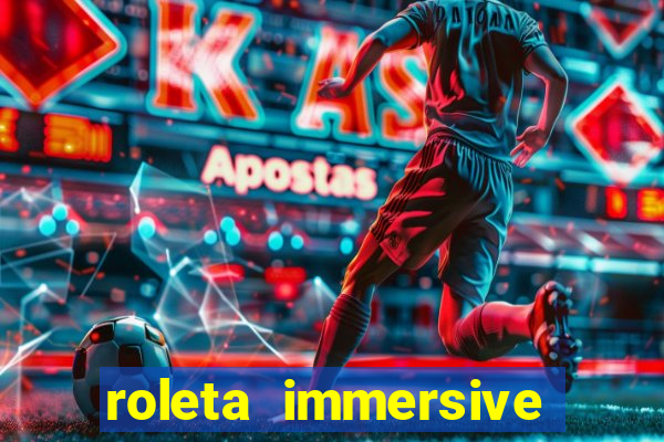 roleta immersive estrela bet