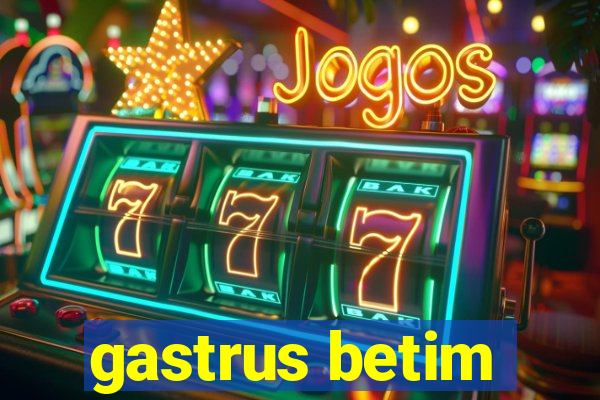 gastrus betim