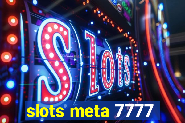 slots meta 7777