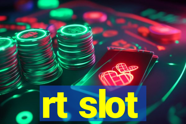 rt slot