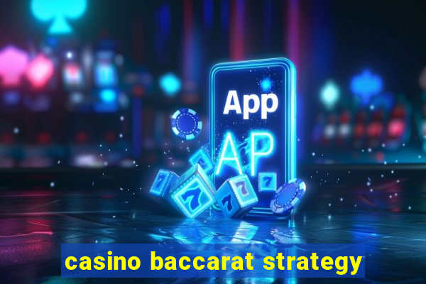 casino baccarat strategy