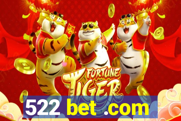 522 bet .com