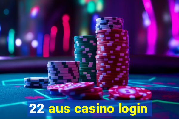 22 aus casino login