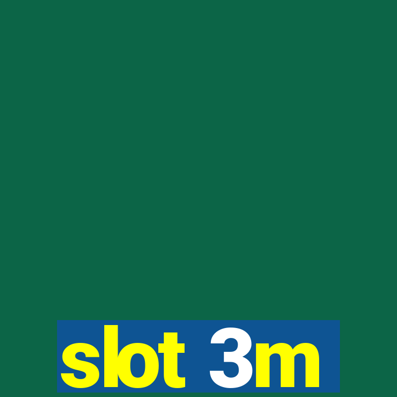 slot 3m