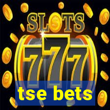 tse bets