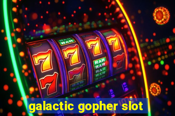 galactic gopher slot