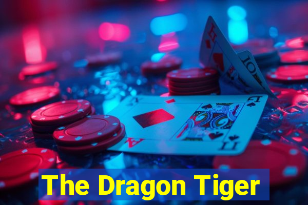 The Dragon Tiger