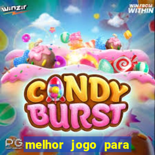 melhor jogo para apostar hoje