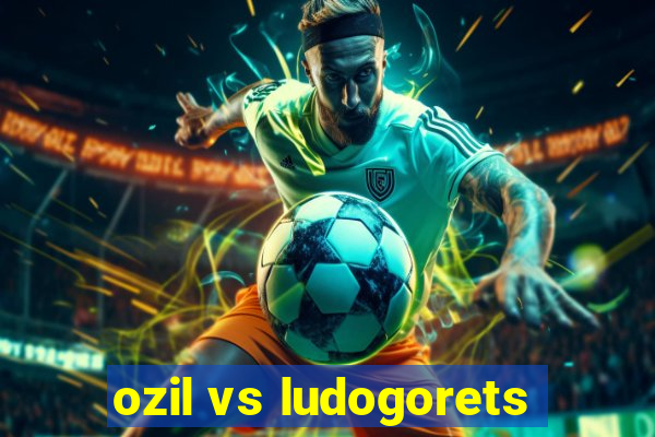 ozil vs ludogorets