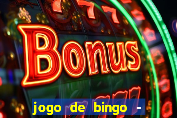 jogo de bingo - bingo ao vivo