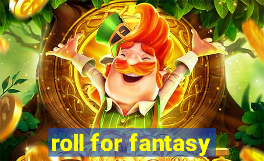 roll for fantasy