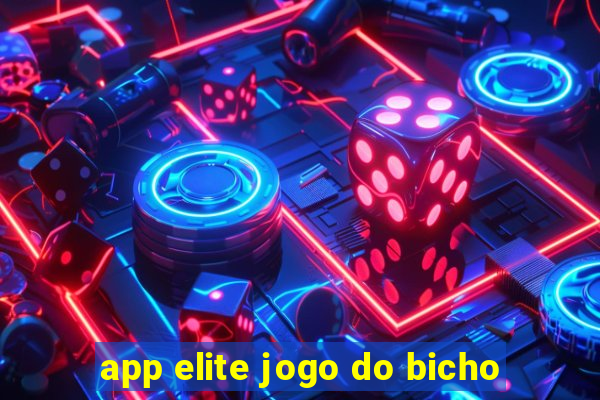 app elite jogo do bicho