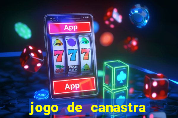 jogo de canastra valendo dinheiro