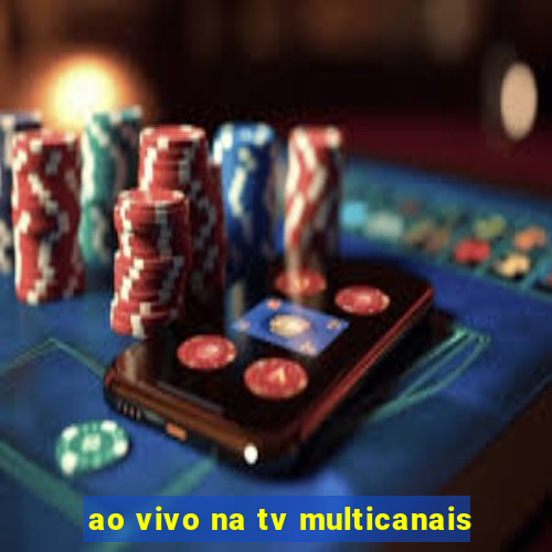 ao vivo na tv multicanais