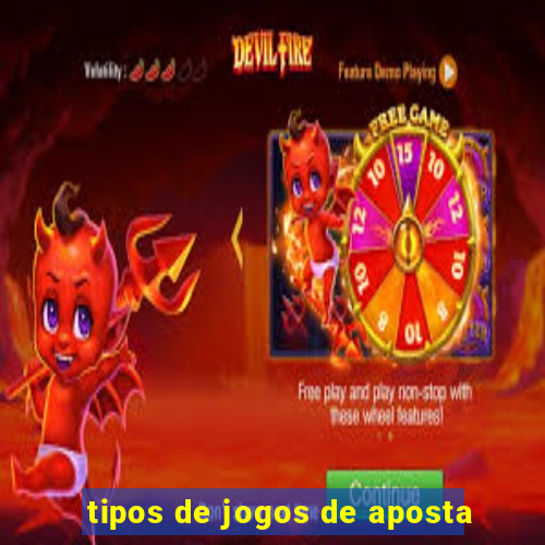 tipos de jogos de aposta