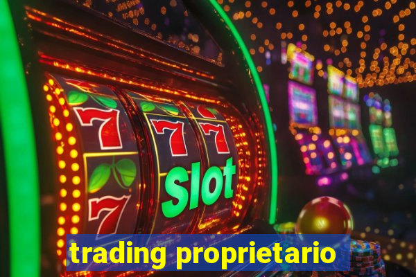 trading proprietario