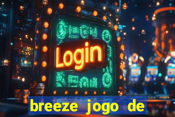 breeze jogo de aposta online