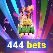 444 bets