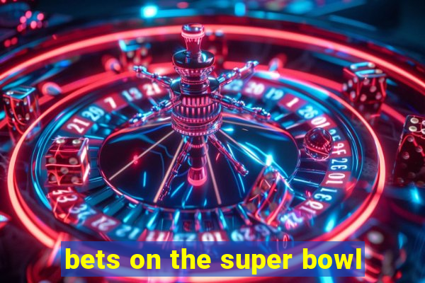 bets on the super bowl