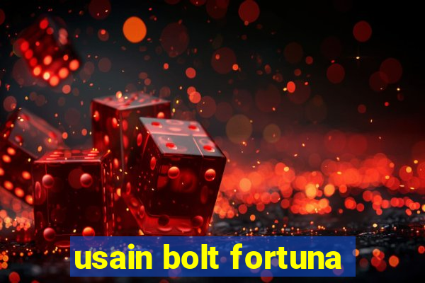 usain bolt fortuna