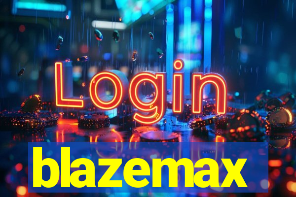 blazemax