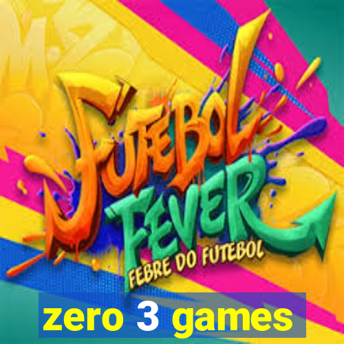 zero 3 games