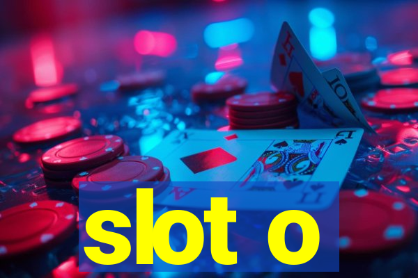 slot o