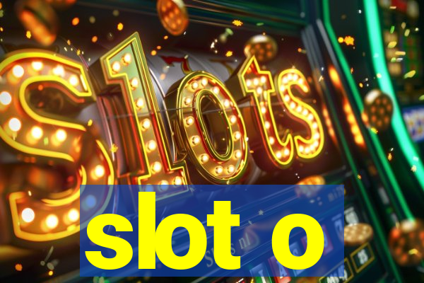 slot o