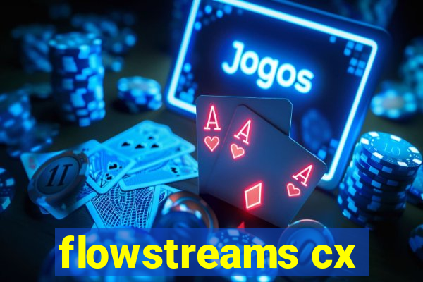 flowstreams cx