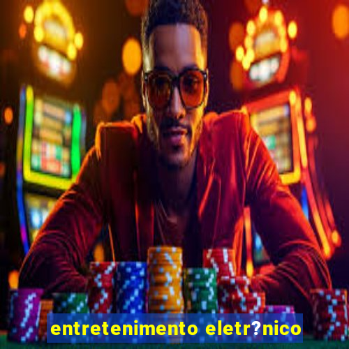 entretenimento eletr?nico