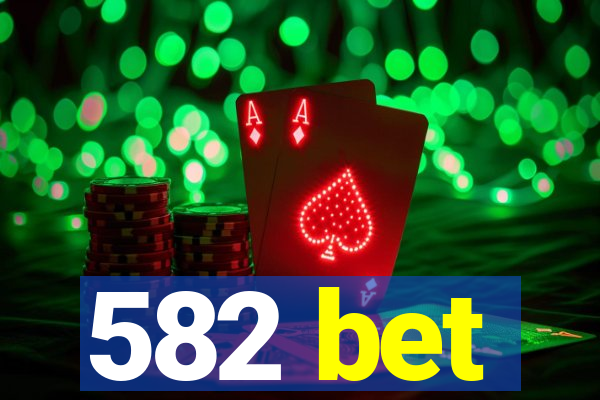 582 bet