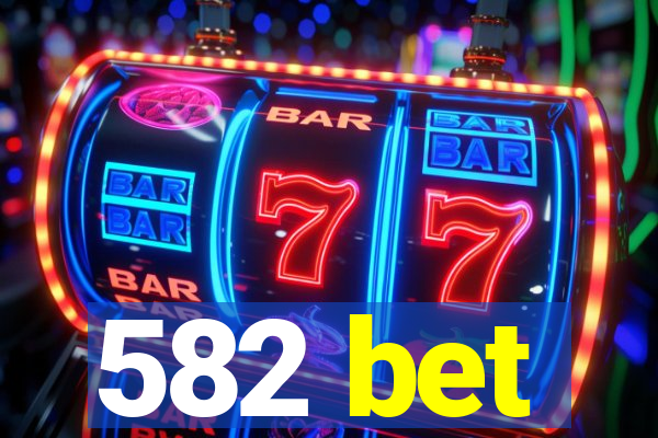 582 bet