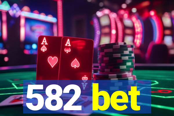 582 bet