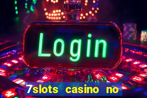 7slots casino no deposit bonus codes