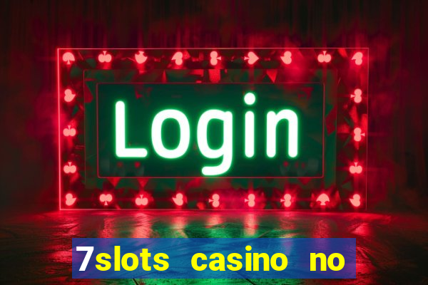 7slots casino no deposit bonus codes