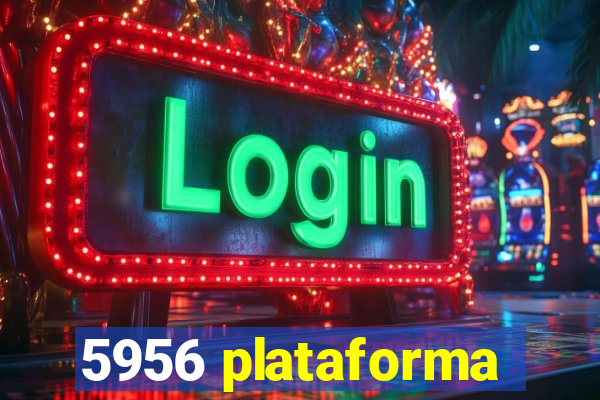 5956 plataforma