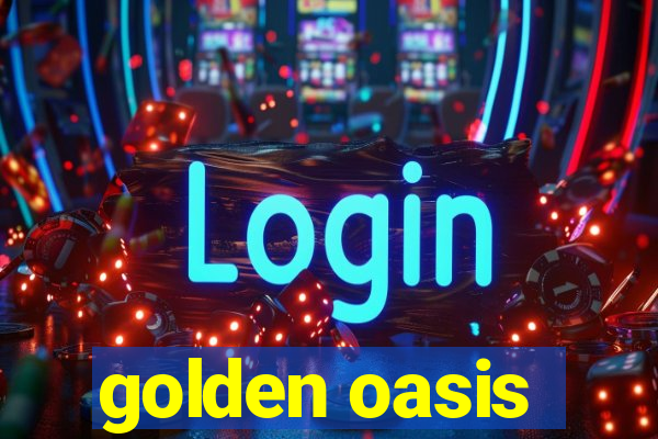 golden oasis