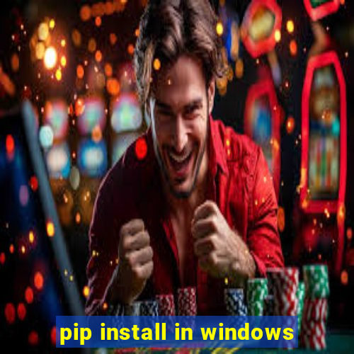 pip install in windows