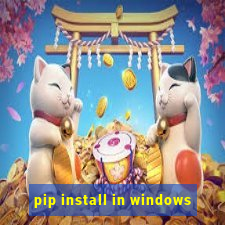 pip install in windows