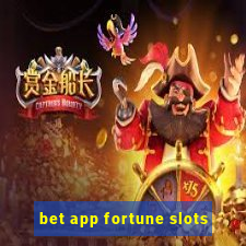 bet app fortune slots