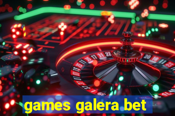 games galera bet